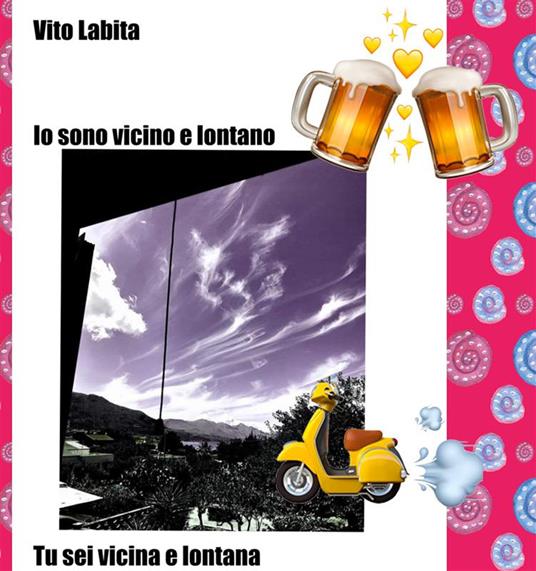 Io sono vicino e lontano. Tu sei vicina e lontana. Libro sulle distanze - Vito Labita - ebook