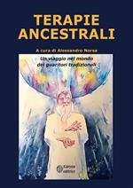 Terapie ancestrali. Un viaggio nel mondo dei guaritori tradizionali