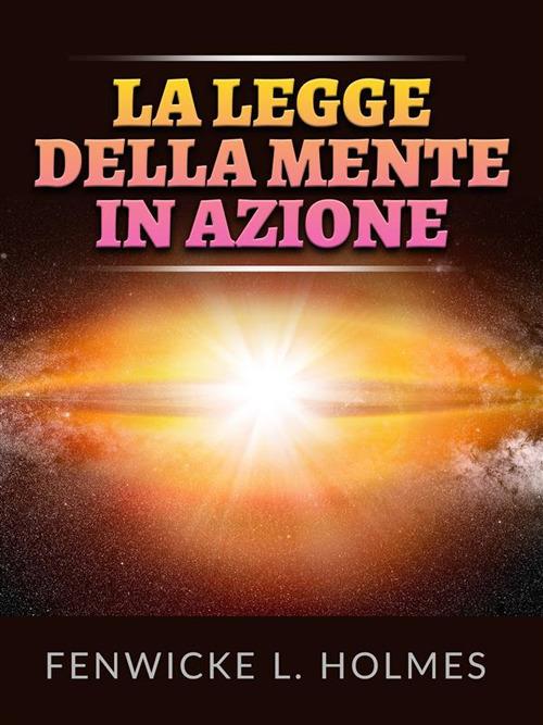 La legge della mente in azione - Fenwicke L. Holmes,David De Angelis - ebook