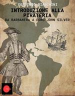 Introduzione alla pirateria. Da Barbanera a Long John Silver