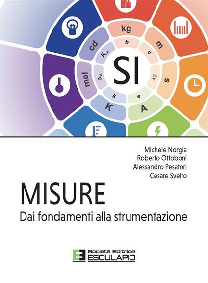 Misure. Dai fondamenti alla strumentazione - Michele Norgia,Roberto Ottoboni,Alessandro Pesatori,Cesare Svelto - ebook