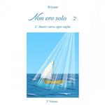 Non ero solo -2° - L’Amore varca ogni soglia