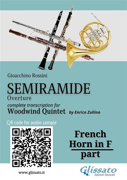 French Horn in F part of "Semiramide" for Woodwind Quintet - a cura di Enrico Zullino,Rossini Gioacchino - ebook