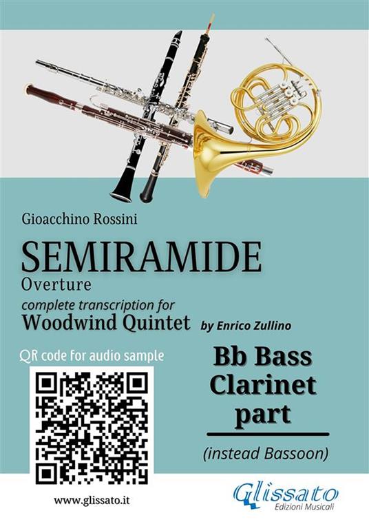 Semiramide. Overture. Woodwind Quintet. Bb Bass Clarinet (instead Bassoon) - a cura di Enrico Zullino,Gioacchino Rossini,Enrico Zullino - ebook