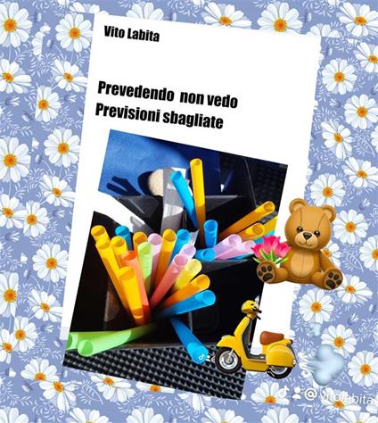 Prevedendo non vedo. Previsioni sbagliate - Vito Labita - ebook