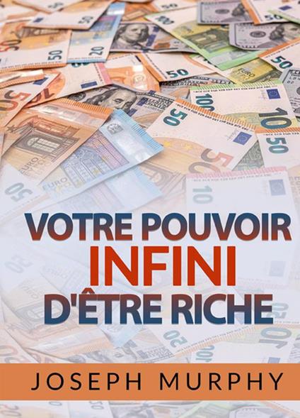 Votre Pouvoir infini d'être Riche - Joseph Murphy - copertina