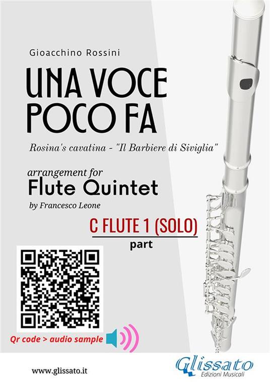 Una voce poco fa for flute quintet. Rosina's cavatina "Il Barbiere di Siviglia". C Flute 1 (solo) part - Gioacchino Rossini - ebook