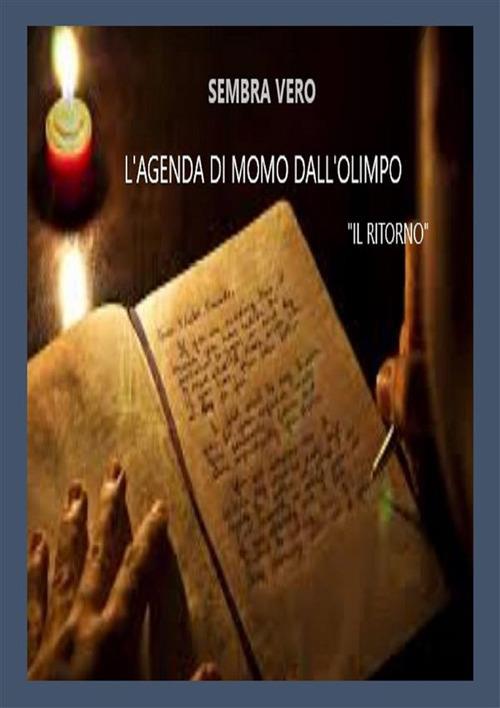 L' agenda di Momo dall'Olimpo. Il ritorno - Mauro Arzilli,V. P.,Sembra Vero - ebook