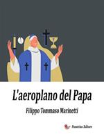 L' aeroplano del Papa. Romanzo profetico