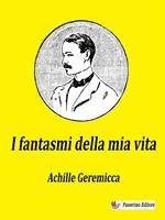 I fantasmi della mia vita. Opera autobiografica