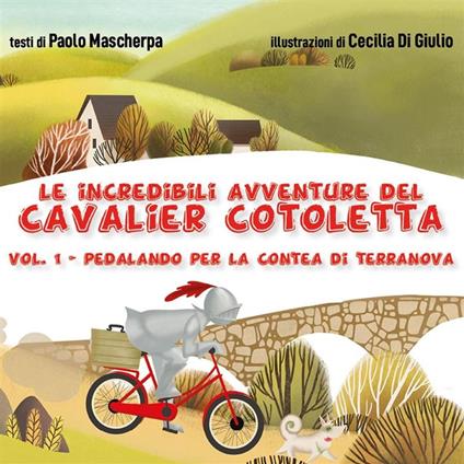 Le incredibili avventure del Cavalier Cotoletta vol. I
