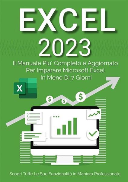 Excel 2022: il manuale più completo e aggiornato per imparare Microsoft Excel in meno di 7 giorni - Denis Martin - ebook