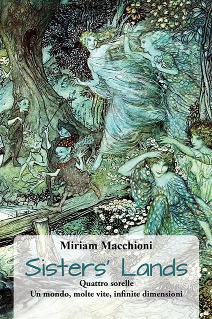 Sisters' lands. Quattro sorelle. Un mondo, molte vite, infinite dimensioni - Miriam Macchioni - ebook
