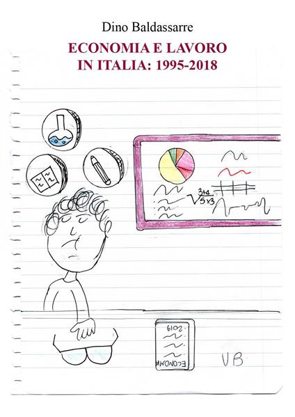 Economia e lavoro in Italia: 1995-2018 - Dino Baldassarre - copertina