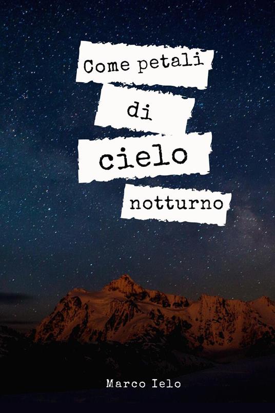 Come petali di cielo notturno - Marco Ielo - copertina