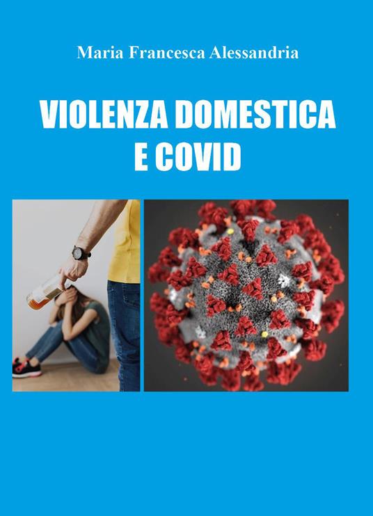 Violenza domestica e Covid - Maria Francesca Alessandria - copertina