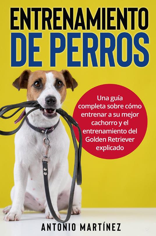 Entrenamiento de perros - Antonio Martinez - copertina