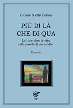 Più di là che di qua. La luce oltre la vita nelle parole di un medico