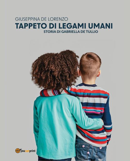 Tappeto di legami umani. Storia di Gabriella De Tullio - Giuseppina De Lorenzo - copertina
