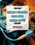 Analizzare e interpretare misure ottiche acquisite con OTDR. Eserciziario
