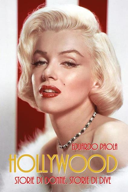 Hollywood. Storie di donne, storie di dive - Eduardo Paola - ebook
