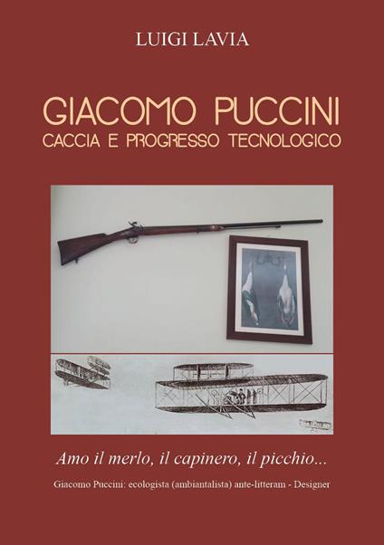 Giacomo Puccini. Caccia e progresso tecnologico - Luigi Lavia - copertina