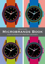 Microbrands book. Inside microbrands and independent watchmakers