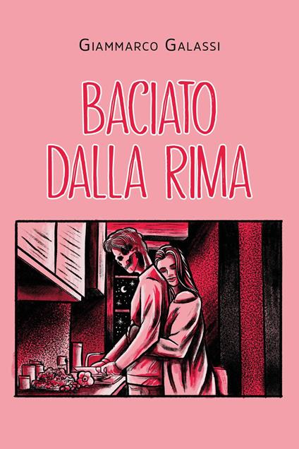 Baciato dalla rima - Giammarco Galassi - copertina