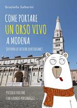 Come portare un orso vivo a Modena (ovvvero le fatiche quotidiane)