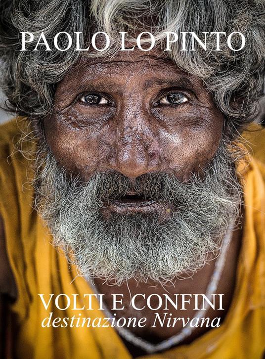 Volti e confini, destinazione Nirvana. Ediz. illustrata - Paolo Lo Pinto - copertina