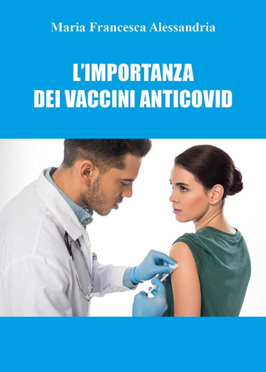 L' importanza dei vaccini anticovid - Maria Francesca Alessandria - copertina