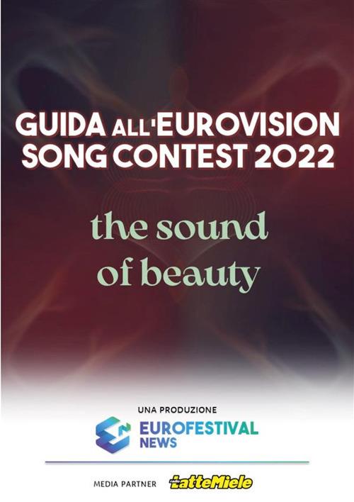 Guida all'Eurovision Song Contest 2022 - Emanuele Lombardini,Alessandro Pigliavento - ebook