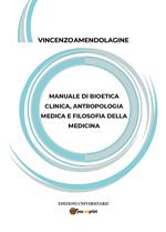 Manuale di bioetica clinica, antropologia medica e filosofia della medicina