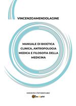 Manuale di bioetica clinica, antropologia medica e filosofia della medicina
