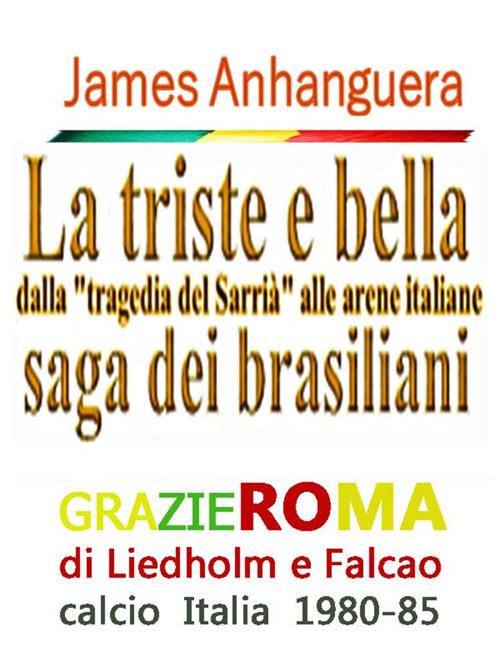 La triste e bella saga dei brasiliani. Dalla «tragedia del Sarrià» alle arene italiane - James Anhanguera - ebook