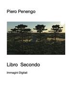 Libro secondo. Immagini digitali. Ediz. illustrata