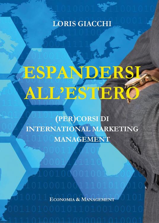 Espandersi all'estero. (Per)corsi di international marketing management - Loris Giacchi - copertina