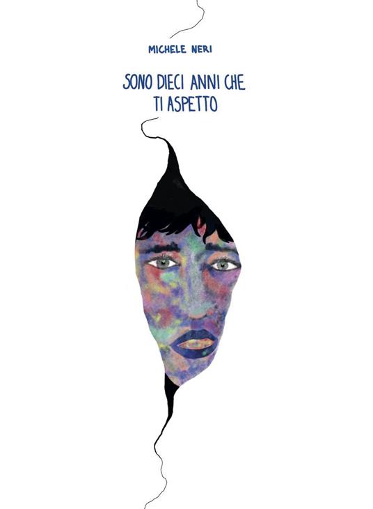Sono dieci anni che ti aspetto - Michele Neri - copertina
