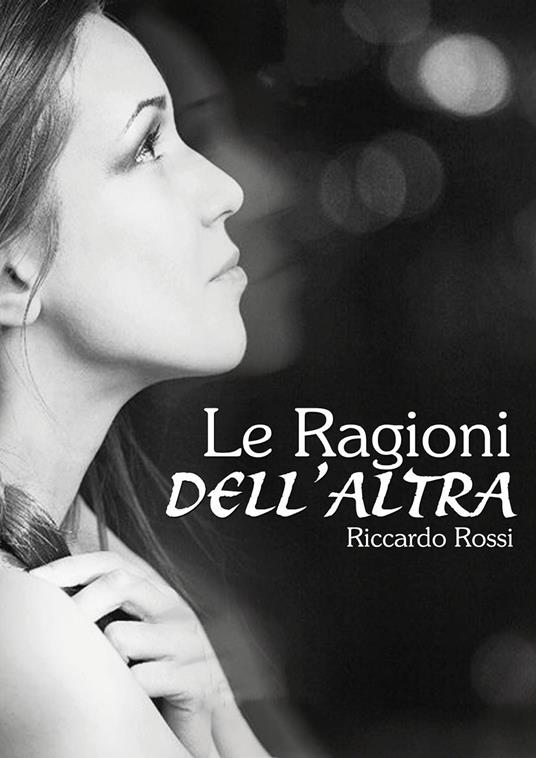 Le ragioni dell'altra - Riccardo Rossi - copertina