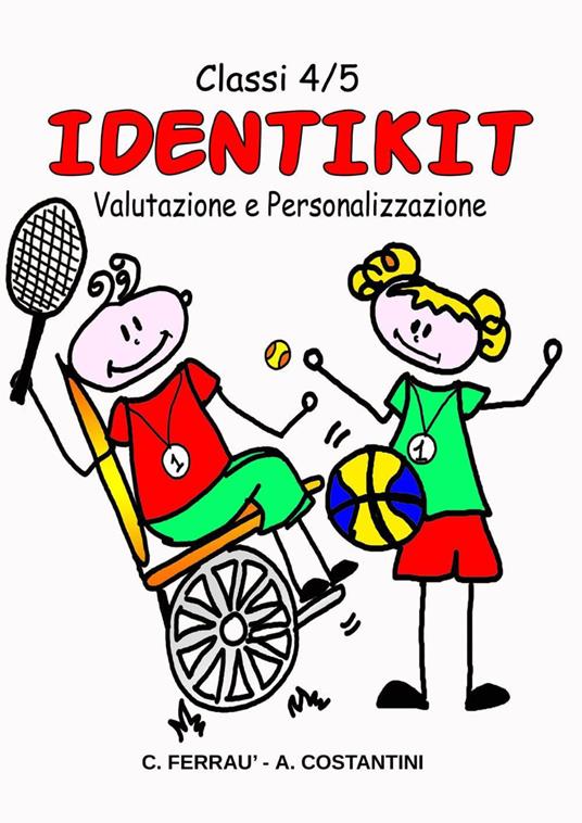 Identikit motorio. Valutazione e personalizzazione - Caterina Ferrau,Alex Stini - copertina