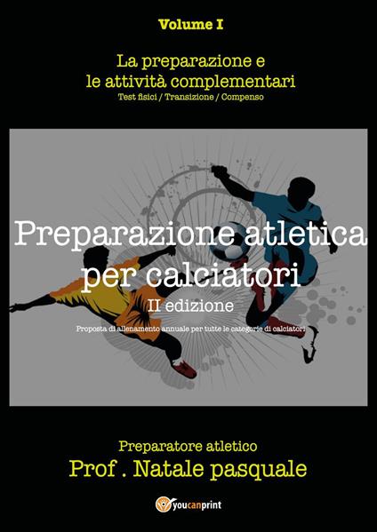 Preparazione atletica per calciatori. Vol. 1 - Pasquale Natale - copertina