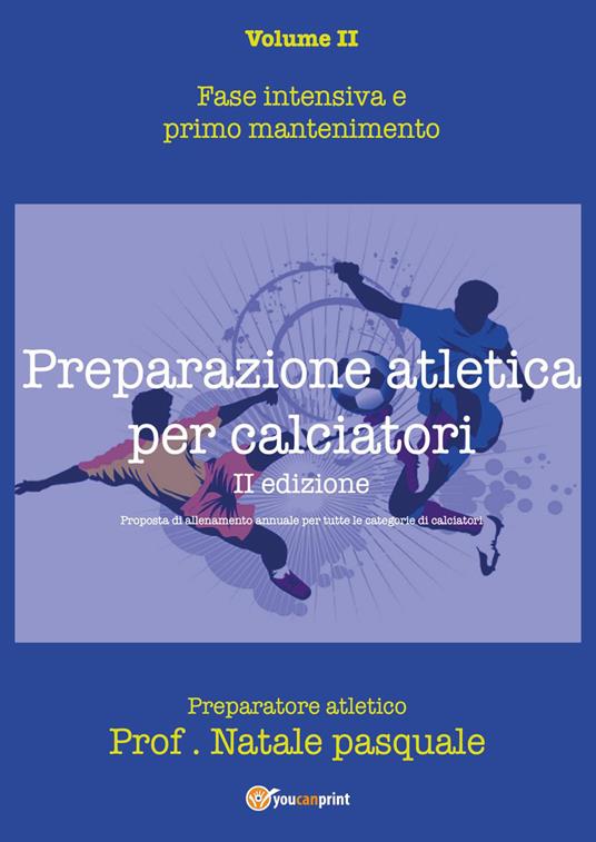 Preparazione atletica per calciatori. Vol. 2 - Pasquale Natale - copertina