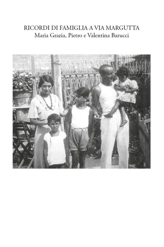 Ricordi di famiglia a via Margutta - Maria Grazia Barucci,Pietro Barucci,Valentina Barucci - copertina