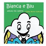 Bianca e Blu amiche per sempre