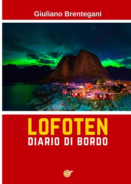 Lofoten. Diario di bordo - Giuliano Brentegani - copertina