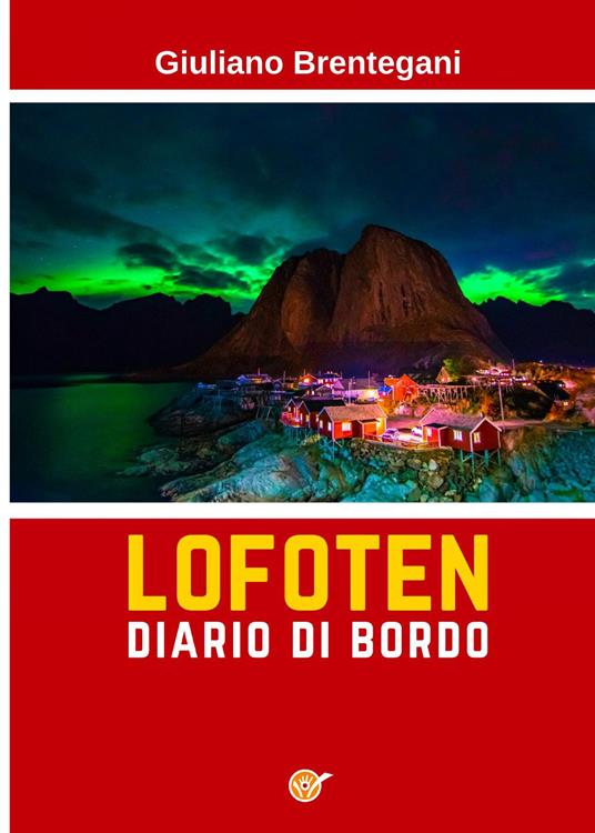 Lofoten. Diario di bordo - Giuliano Brentegani - copertina
