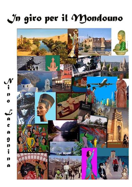 In giro per il Mondouno - Nino Lacagnina - ebook