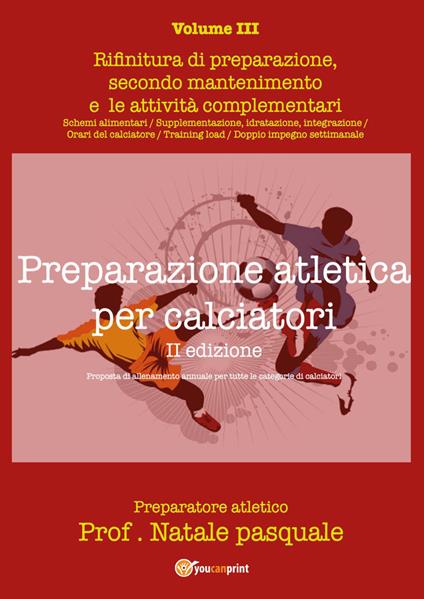 Preparazione atletica per calciatori. Vol. 3 - Pasquale Natale - copertina
