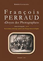 François Perraud. «Doyen des Photographes». Ediz. illustrata