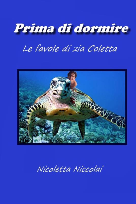 Prima di dormire. Le favole di Coletta - Nicoletta Niccolai - ebook